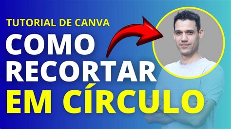 Como Fazer Foto Redonda No Canva Tutorial Completo Youtube