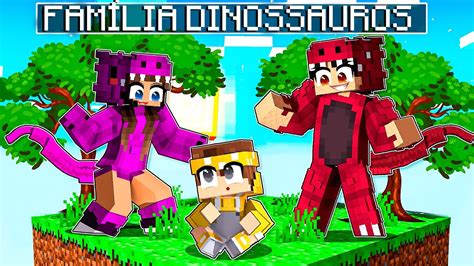 Fui Adotado Pela Fam Lia Dinossauros No Minecraft Youtube