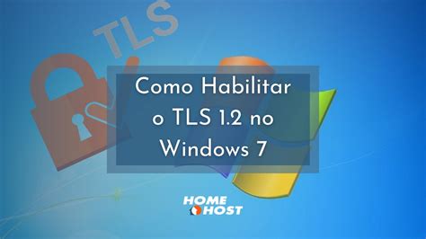 Como Habilitar O Tls No Windows Homehost