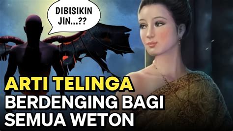 WASPADA ARTI TELINGA BERDENGING BAGI SEMUA WETON PERTANDA ALAM