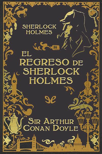 El Regreso De Sherlock Holmes Ed Ilustrada De Arthur Conan Doyle En