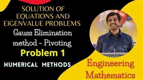 Gauss Elimination Method Pivoting Problem 1 Numerical Methods