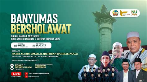 Live Banyumas Bersholawat Dalam Rangka Hari Santri Nasional Dan Nu