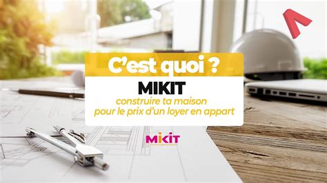 Mikit Construire Ta Maison Pour Le Prix D Un Loyer En Appart Youtube