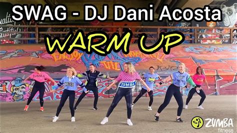 Warm Up Zumba Swag Dose Dj Dani Acosta Zumbafitness Youtube