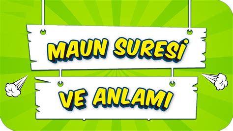 Maun Suresi Okunuşu ve Anlamı Evdeki Hocam