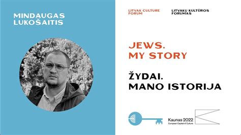 Litvak Culture Forum Mindaugas Luko Aitis Lt Jews My Story