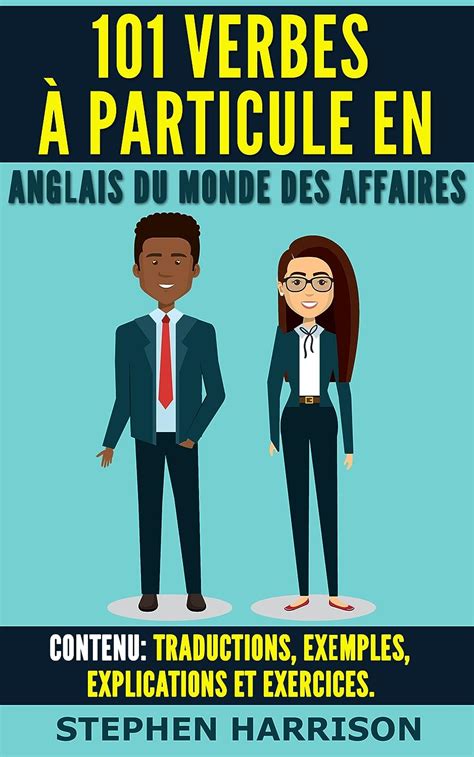 101 Verbes à particule en anglais du monde des affaires eBook