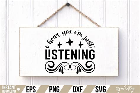 I Hear You Im Just Listening Svg Cut File Ivynecrafting