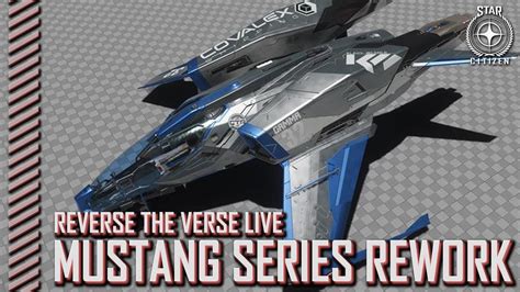 Star Citizen Reverse The Verse Live Mustang Series Rework Youtube