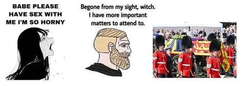 That Crying Babe I M So Horny Meme But The Response References The Queen S Funeral Holiday