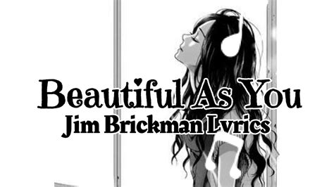 Beautyful As You By Jim Brickman Lyrics Youtube