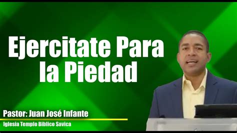 Pastor Juan José Infante Ejercitate Para la Piedad YouTube