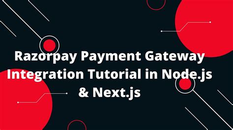 Razorpay Payment Gateway Integration Tutorial In Node Js Next Js