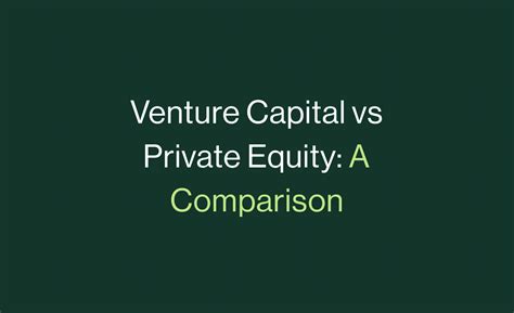 Private Equity Vs Venture Capital A Comparison Insights