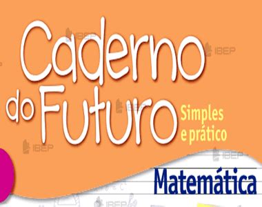 Caderno Do Futuro Matem Tica Ano Aluno Atividades