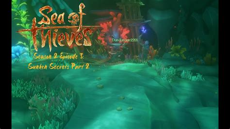 Sunken Secrets Sea Of Thieves Season 2 Episode 3 Youtube