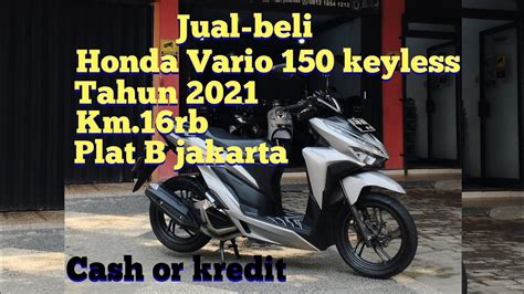 Honda Vario 150 Keyless Tahun 2021 Kilometer Rendah Body Mulus Orisinil