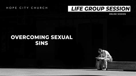 Overcoming Sexual Sins Life Group Session Youtube