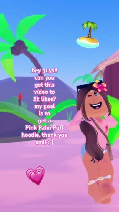 Help This Video Get To 5k Likes 🏝️😎🌸💗 Pinkpalmpuff Roblox Fypシ゚