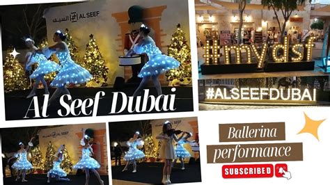 Al Seef Dubai Dubai Shopping Festival Dsf Dance Performance Youtube