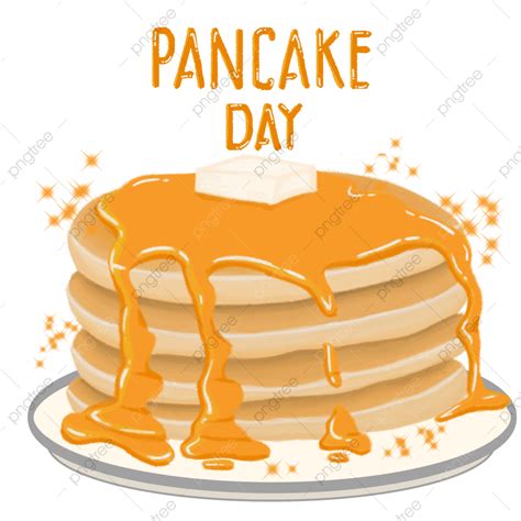 Pancake Day Png Image Happy Pancake Day Pancake Honey Food Png