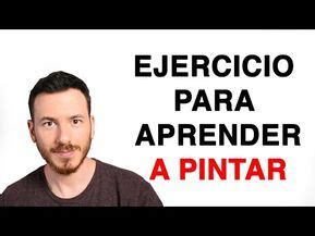 Descubre Este Ejercicio Para Aprender A Pintar Al Leo F Cil Como