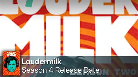 Loudermilk Season 4 Everything You Need To Know