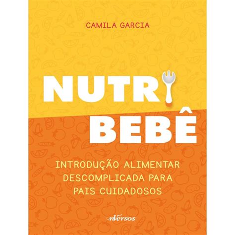 Livro Nutri Bebe Introducao Alimentar Descomplicada Para Pais