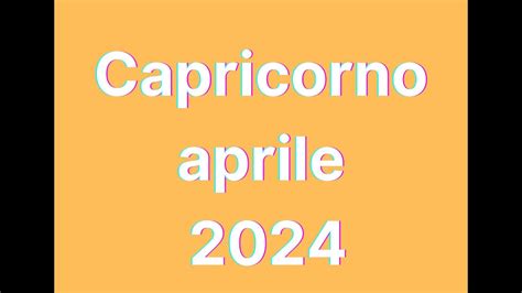 Capricorno Aprile 2024 YouTube