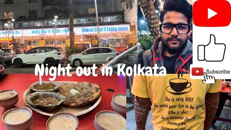 Night Out In Kolkata Balwant Singh Eating House Bhawanipur