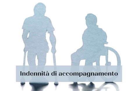 Indennità di accompagnamento 2024 cambia l importo e i requisiti come