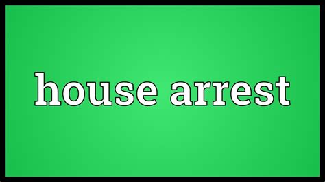 House Arrest Meaning Youtube