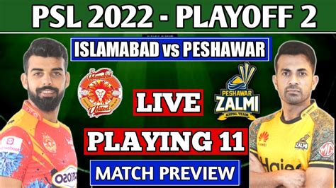 Psl 2022 Islamabad United Vs Peshawar Zalmi Preview Playing 11 And Live