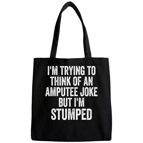 I M Stumped Amputee Joke Missing A Leg Humor Prosthetic Bags Designed