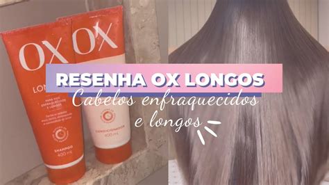 Ox Longos Resenha Cabelos Enfraquecidos E Longos Youtube