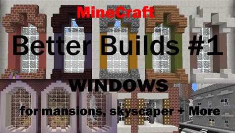 Minecraft Better Builds Tutorial1 Windows For Mansions Castles More Youtube