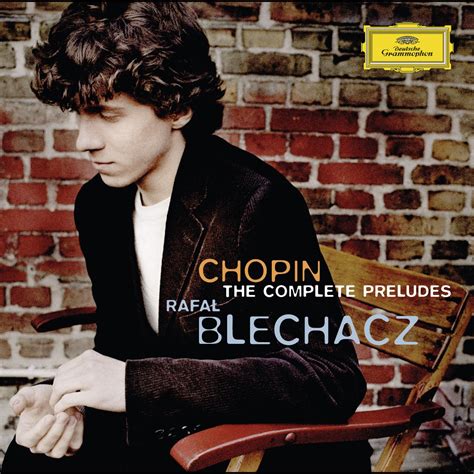 Chopin The Complete Préludes Album par Rafał Blechacz Apple Music