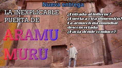 El portal de Aramu Muru Entrada a una dimensión perdida Desde Puno