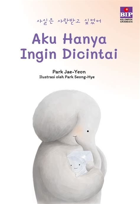 Jual Buku Aku Hanya Ingin Dicintai Karya Park Jae Yeon Toko Buku