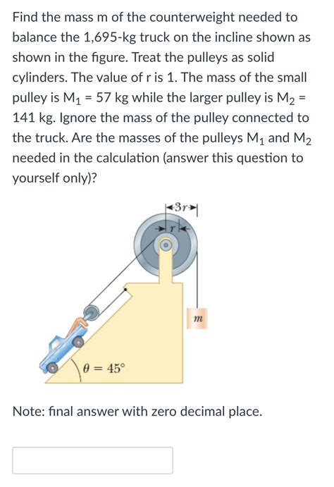 Solved Find The Mass M Of The Counterweight Needed To