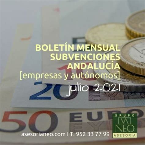 Boletín subvenciones empresas y autónomos Andalucía JULIO 2021