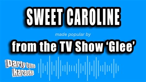 Glee Sweet Caroline Karaoke Version YouTube