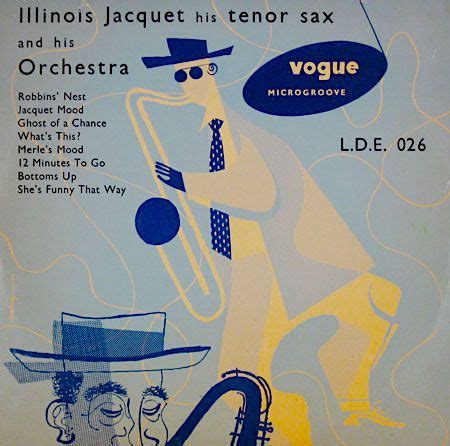 ILLINOIS JACQUET Illinois Jacquet His Tenor Sax And His Orchestra (aka ...