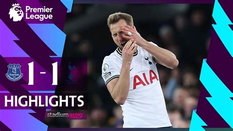 Epl Highlights Everton Tottenham Astro Supersport Youtube