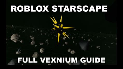 Roblox Starscape Full Vexnium Guide Youtube