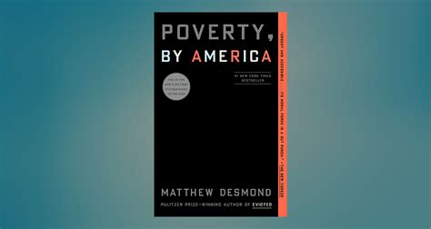 From The Page An Excerpt From Matthew Desmonds Poverty By America