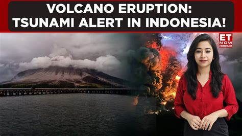 Indonesia Volcano Eruption More Than 11000 Evacuated Eruption Triggers Tsunami Alert Et