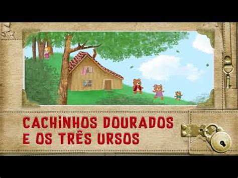 HISTÓRIA CACHINHOS DOURADOS E OS TRÊS URSOS YouTube