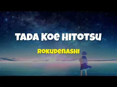 Rokudenashi Tada Koe Hitotsu Satu Suara One Voice Lirik